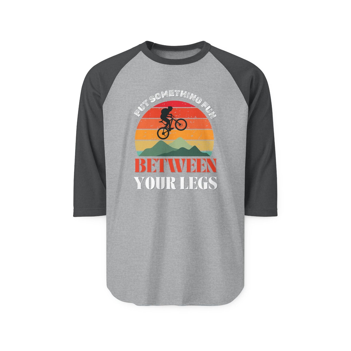 Funny Raglan Shirt – “Put Something Fun Between Your Legs”