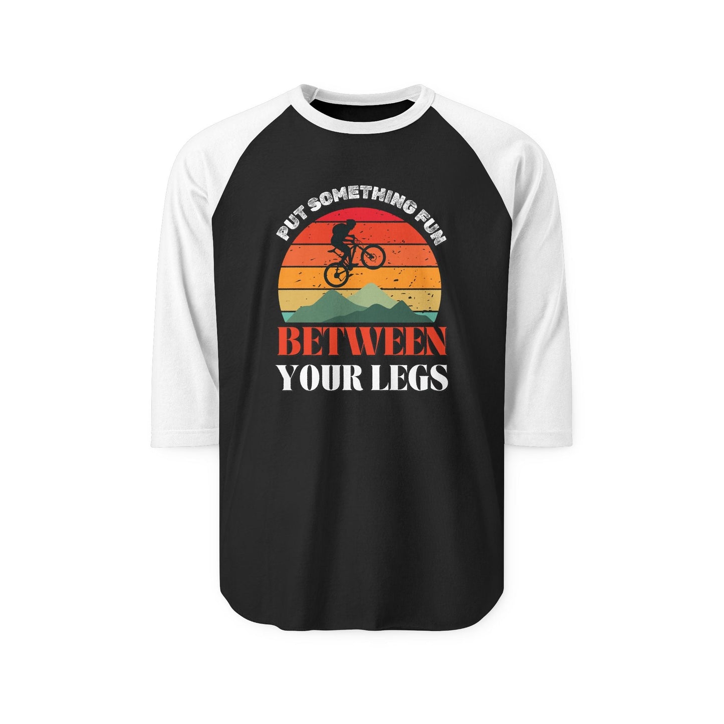 Funny Raglan Shirt – “Put Something Fun Between Your Legs”