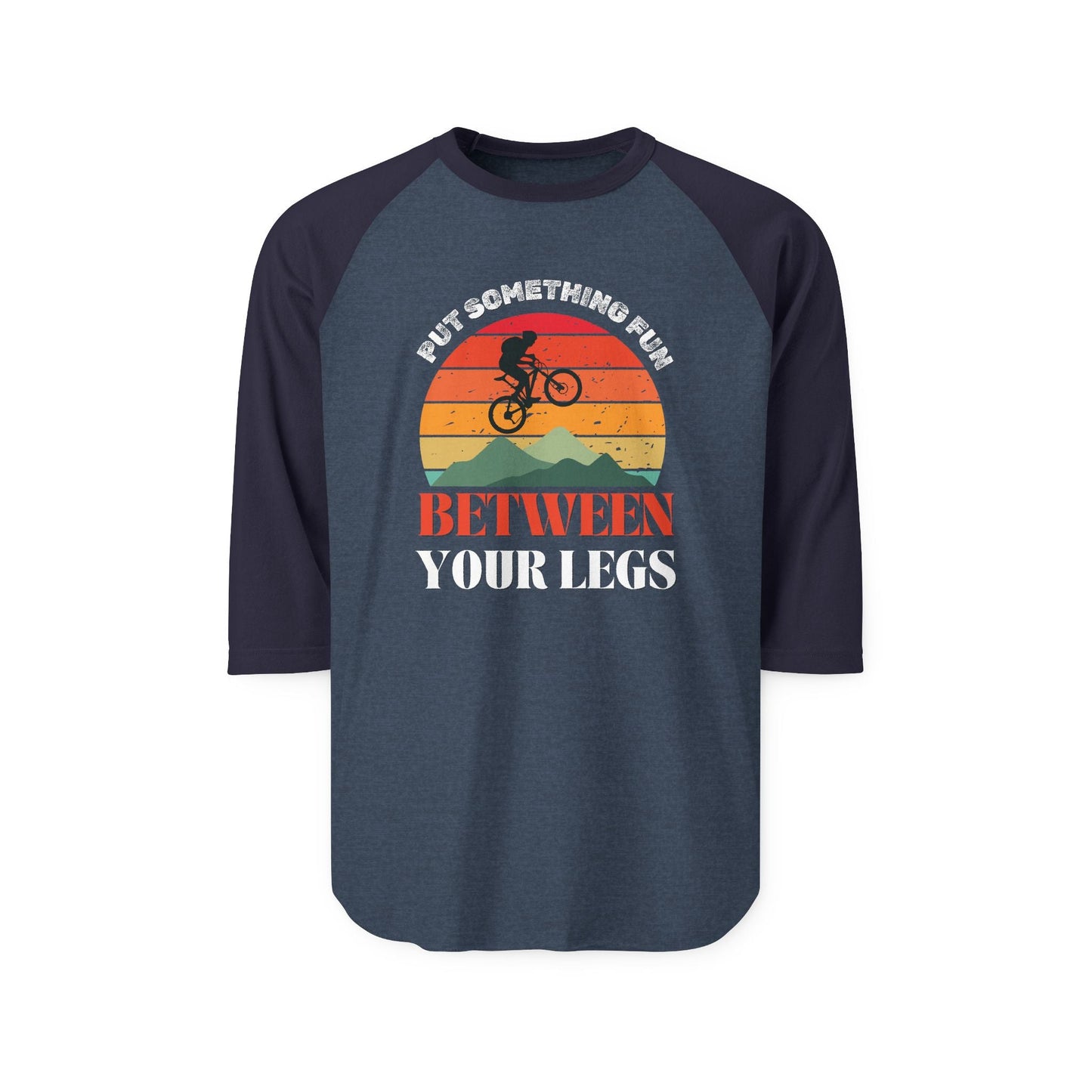 Funny Raglan Shirt – “Put Something Fun Between Your Legs”